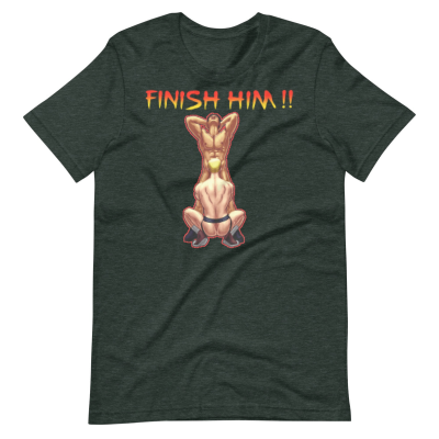 Finish Him tshirt Heather Forest.png